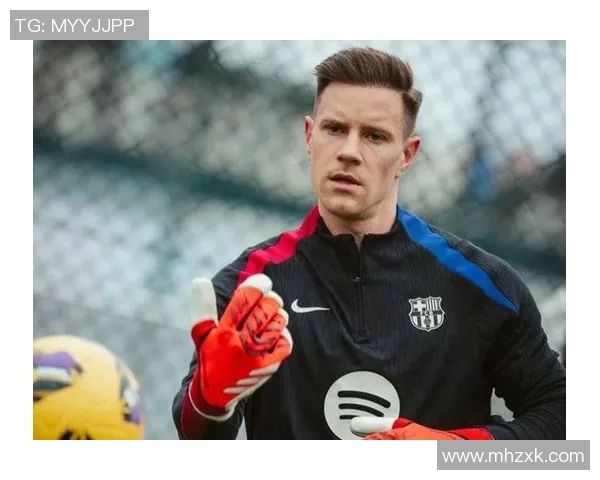 特尔施特根:从青涩门将到世界顶级守护者的华丽蜕变之路 特尔施特根:从青涩门将到世界顶级守护者的华丽蜕变之路